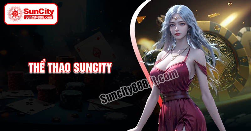 Những trò cá cược thể thao hàng đầu tại Suncity